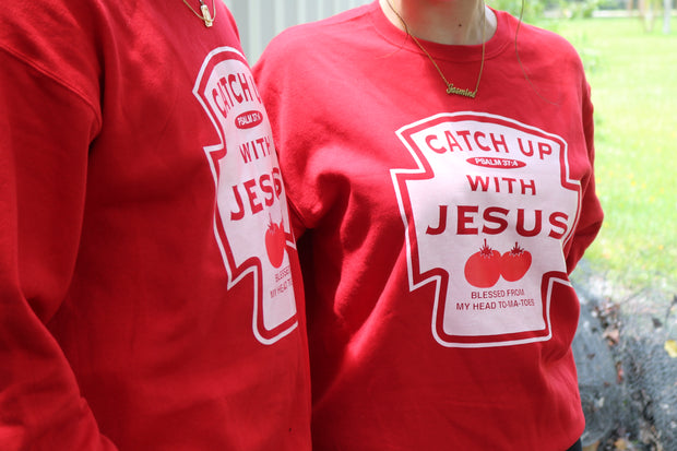 Catch up Jesus Sweatshirt